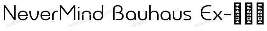 NeverMind Bauhaus Ex字体转换